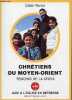 Chrétiens du Moyen-Orient - Témoins de la Croix - 2e édition revue et mise à jour.. Rance Didier