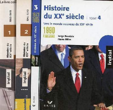 Histoire du XXe siècle - Tomes 1+2+3+4 (4 volumes) - Tome 1 : 1900-1945 la fin du monde européen - Tome 2 : 1945-1973 le monde entre guerre et paix - ...