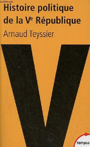 Histoire politique de la Ve République 1958-2011 - Collection tempus n°415.