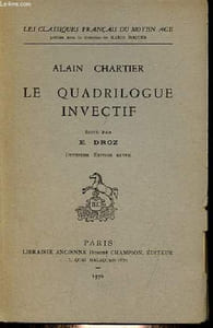 Le quadrilogue invectif - 2e édition revue - Collection les classiques français du moyen âge.