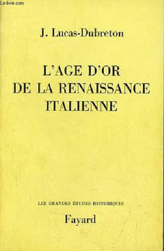 L'age d'or de la renaissance italienne - Collection les grandes études historiques.. Lucas-Dubreton J.