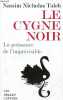 Le cygne noir - La puissance de l'imprévisible.. Nicholas Taleb Nassim