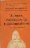 Atomes, radioactivité, transmutations - Collection bibliothèque de philosophie scientifique.. de Broglie Maurice