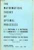 The matematical theory of optimal processes.. Pontryagin Boltyanskii Gamkrelidze Mishchenko