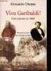 Viva Garibaldi ! Une odyss&eacute;e en 1860.. Dumas Alexandre
