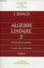 Algèbre linéaire - Tome 2 - Exercices avec solutions - Mathématiques spéciales - Premier cycle universitaire.. Rivaud J.