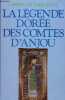 La légende dorée des Comtes d'Anjou d'Ingelger a Geoffroy V Plantagenêt (850-1151).. Thevenot Christian