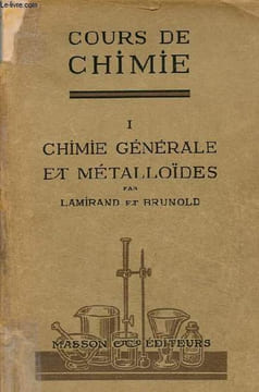 Cours de Chimie - Tome 1 : Chimie générale et métalloïdes - 7e édition.. J.Lamirand et Ch.Brunold