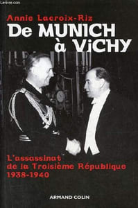 De Munich à Vichy - L'assassinat de la Troisième République 1938-1940.