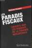 Les paradis fiscaux - Enquête sur les ravages de la finance néolibérale.. Shaxson Nicholas