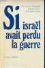 "Si Israël avait perdu la guerre - Collection "" ce jour la "".". Chesnoff Richard Z. & Klein Robert Littell Edward