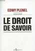 Le droit de savoir.. Plenel Edwy