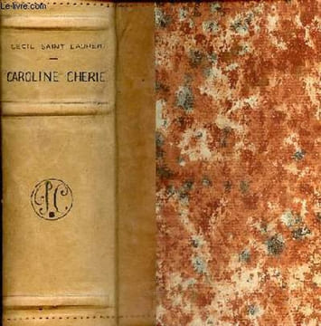 Caroline chérie - Tome 1 + Tome 2 en 1 volume ( de la première à la huitième partie).. Saint-Laurent Cecil
