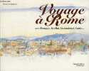Voyager à Rome avec Montaigne, Stendhal, Chateaubriand, Goethe .... Ohnheiser Danièle