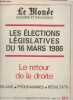 Les élections législatives du 16 mars 1986 - Le retour de la droite - Bilans, programmes, résultats - Supplément aux dossiers et documents du monde ...