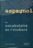 Espagnol, le vocabulaire de l'étudiant.. Sandalinas Joseph