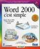 Word 2000 c'est simple - Collection 3-D Visuel.. Collectif