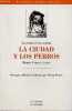 Lectures d'une oeuvre la ciudad y los perros Mario Vargas Llosa - Collection lectures d'une oeuvre.. Aubès Bensoussan Boland Ezquerro Gladieu ...