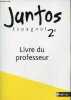 Juntos Espagnol 2e - Livre du professeur - Programme 2003.. Clemente Girot Lagrange Roussillon Urbin-Landreau