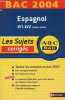 Bac 2004 - Espagnol LV1-LV2 toutes séries - Les sujets corrigés - ABC Bac n°20.. Levasseur Elisabeth & Redondo Ana-Maria