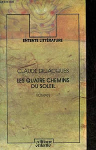 Les quatre chemins du soleil - Collection entente littérature.