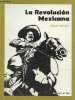 La Revolucion Mexicana - Collection regards sur le monde hispanique n°8.. Thiercelin Raquel