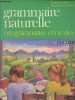 Grammaire naturelle ou grammaire en textes collège (manuel élève) + le cahier d'exercices + livret pédagogique (3 volumes).. Couté Bernard & ...