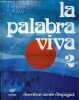 La palabra viva 2 del vivir hispano - Classe de 3e, seconde langue, classes de 4e et 3e, première langue (manuel élève) + le cahier de l'élève (2 ...