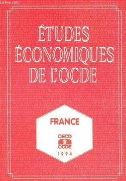 Etudes économiques de l'OCDE - France 1994 - Tendances récentes et prévisions - l'interruption de la croissance - l'arbitrage consommation-épargne des ...