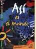 Asi es el mundo - Espagnol 1re, manue élève + le livre du professeur (2 volumes).. Mazoyer E. & Montaigu R. & Mazoyer J.-P.