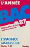 L'année Bac 87 - Préparation au bac sujets et corrigés 86 - Espagnol langues I, II, III séries A, B.. Huet Jacqueline & Terrasson Claudie