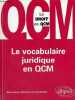 Le vocabulaire juridique en QCM - Collection le droit en QCM.. Maleville-Costedoat Marie-Hélène