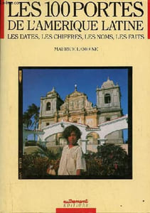 Les 100 portes de l'Amérique latine les dates, les chiffres, les noms, les faits - Collection enjeux et stratégies.