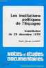 Notes et études documentaires n°4629-4630 9 juillet 1981 - Les institutions politiques de l'Espagne - Constitution du 29 décembre 1978 Dmitri Georges ...