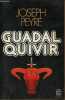 Guadalquivir - Collection le livre de poche n°4212.. Peyré Joseph