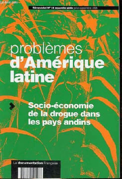 Problèmes d'Amérique latine n°18 nouvelle série juillet-sept. 1995 - Socio-économie de la drogue dans les pays andins.. Collectif