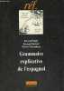 Grammaire explicative de l'espagnol - Collection réf.. Pottier Bernard & Darbord Bernard & Charaudeau P.