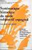 Systèmatique historique du mode subjonctif espagnol - Annexes des cahiers linguistique hispanique médiévale - Volume 5.. Luquet Gilles