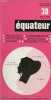 Equateur - Production, exportation, affaires, consommation, importation, reglementation - Collection un marché n°38.. Collectif