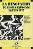 La renovation du roman espagnol depuis 1975 - Actes du colloque des 13 et 14 février 1991 avec un texte inédit de Manuel Vazquez Montalban : la novela ...