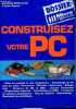 Construisez votre PC.. Olekhnovitch Jean-David & Regord Xavier