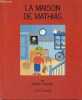 "La maison de Mathias - livre dédicacé avec un dessin de l'auteur - Collection "" lecteurs en herbe "".". Kniffke Sophie