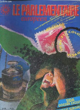 "Le parlementaire Européen n°2 - Claude Evin "" dossier spécial sida "" - Colombie les vraies richesses - elections européennes - europe oubliée - ...