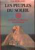 Les peuples du soleil - Civilisations de l'Amérique précolombienne - Collection la légende des peuples.. C.-A. Burland