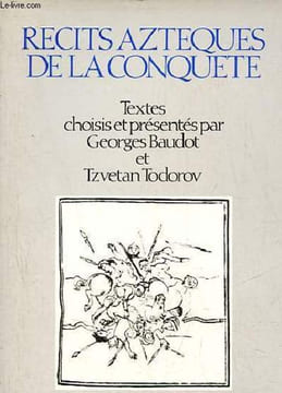 Recits azteques de la conquete.. Baudot Georges & Todorov Tzvetan
