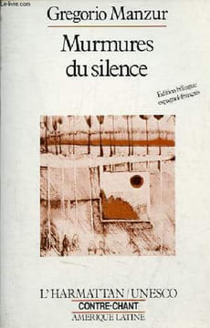 Murmures du silence / Murmullos del Silencio - édition bilingue espagnol-français - Collection Amérique latine contre chant n°3 .. Manzur Gregorio