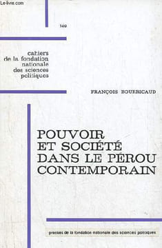 Pouvoir et société dans le Pérou contemporain - Collection cahiers de la fondation nationale des sciences politiques n°149.. Bourricaud François