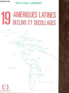 19 Amériques latines déclins et décollages.