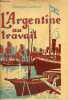 "L'Argentine au travail - Collection "" les pays modernes "".". Lafond Georges