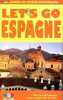 Espagne guide pratique de voyage - Collection Let's Go.. Glanz, Perlson, Castanino, Taillardas, Lacouture